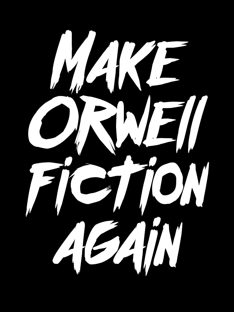 Make orwell fiction again что означает