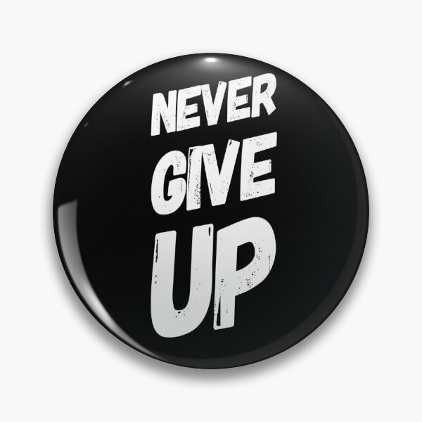 Item preview, Never give up designed and sold by PositiveImpulse.