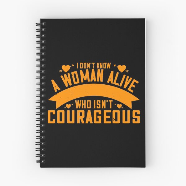 Item preview, I Don't Know A Woman Alive Who Isn't Courageous designed and sold by GoodVibeDesign.