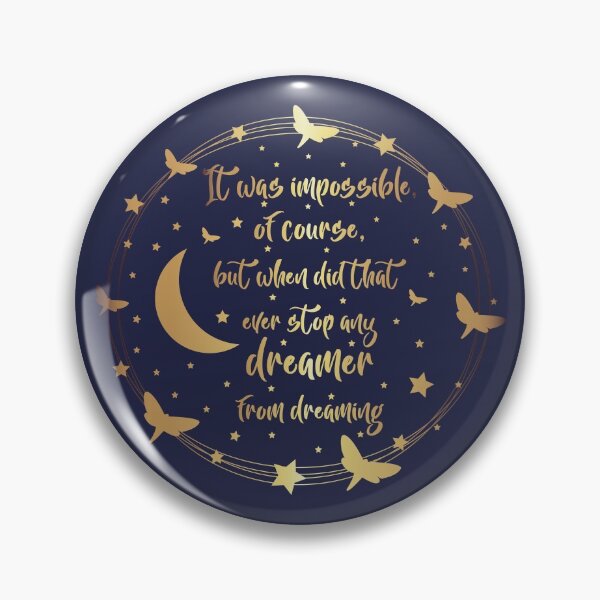 Item preview, It was impossible of course, but when did that ever stop any dreamer from dreaming - Strange The Dreamer Quote designed and sold by BooksAndFlowers.