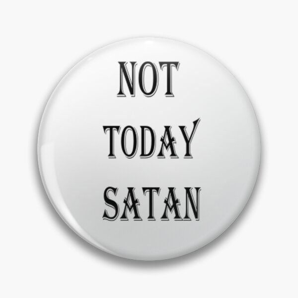 Item preview, Not Today Satan designed and sold by Pline88.