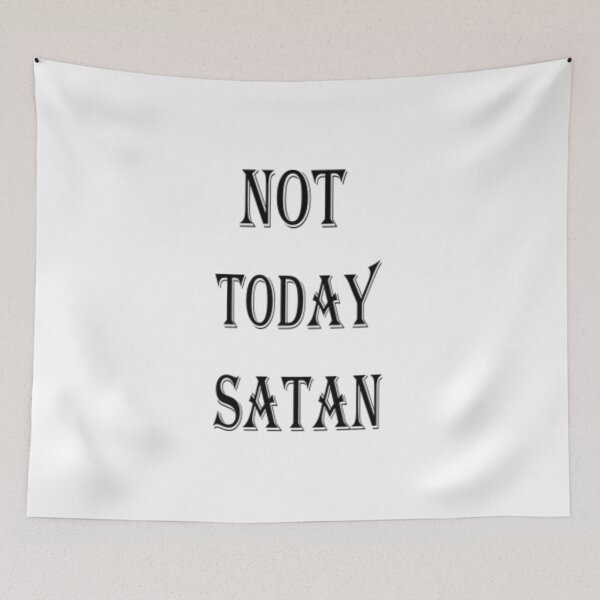 Item preview, Not Today Satan designed and sold by Pline88.