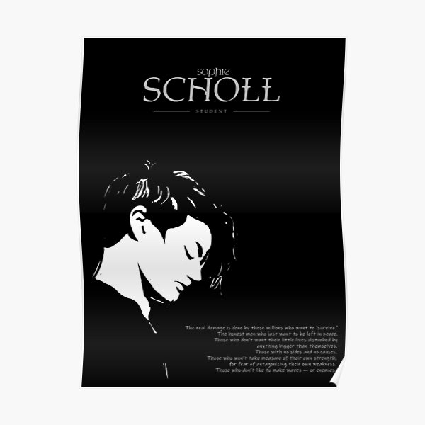 A Quote By Sophie Scholl Poster