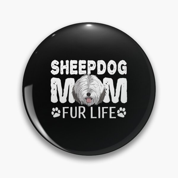 Item preview, Sheepdog Mom For Life Old English Sheep Dog Pun designed and sold by fatamyfan1.