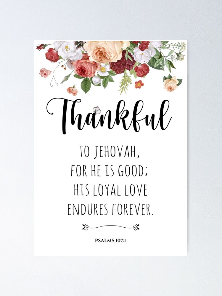 THANKFUL - Floral Bible Verse Psalms 107:1 Poster for Sale by Kleynard  Agustin