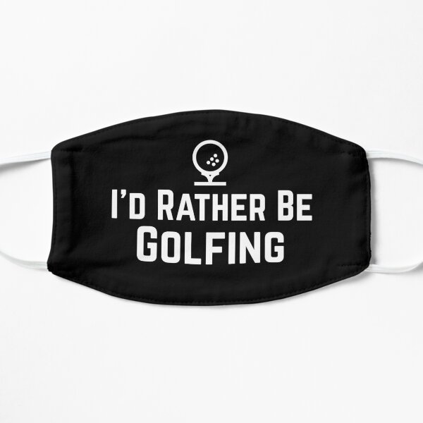I'd rather be golfing best Gift for Golfers Mask
