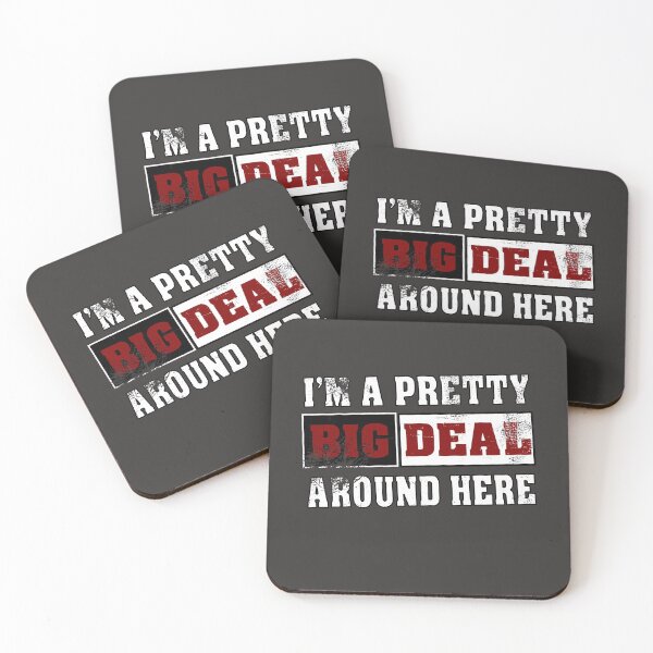 Item preview, I'm a Pretty Big Deal Around Here designed and sold by bioville.