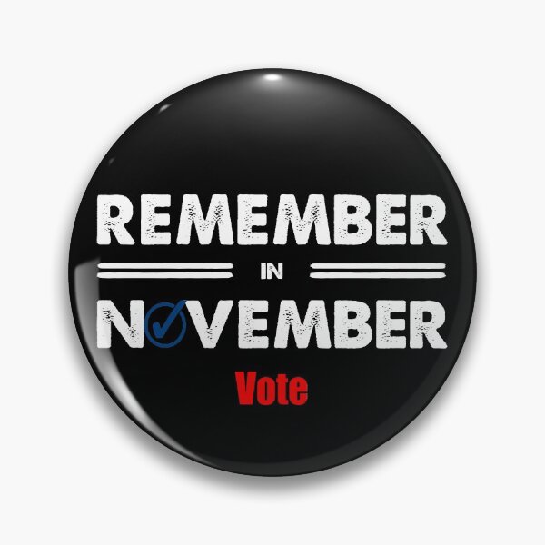 Item preview, Remember in November Vote designed and sold by Kathrine2302.