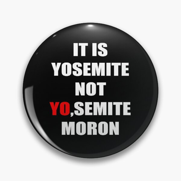 Item preview, IT'S YOSEMITE NOT YO,SEMITE MORON designed and sold by Kathrine2302.