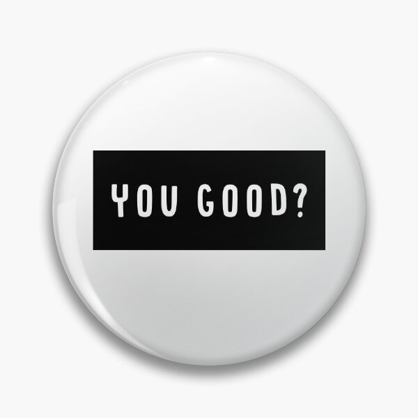 Item preview, You good? designed and sold by yselle.