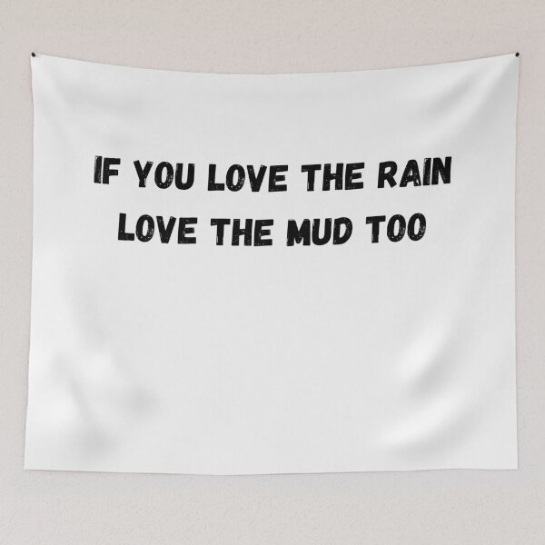 Item preview, love the rain love the mud designed and sold by Sharon111.