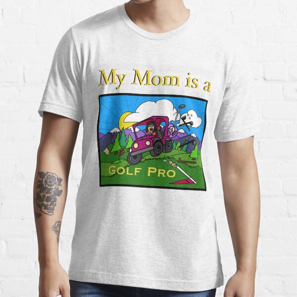 "My Mom is a Golf Pro" Tshirt for Sale by W1ngT1p21 Redbubble golf