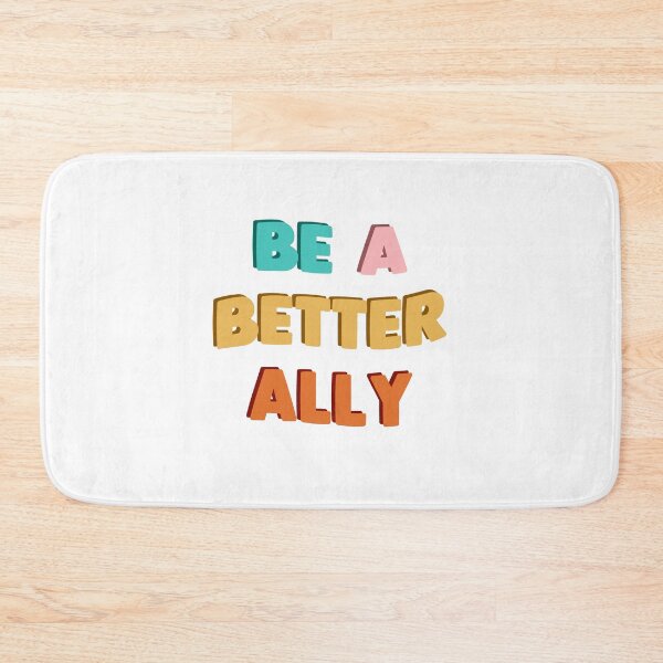 Item preview, be a better ally designed and sold by tiredninny.