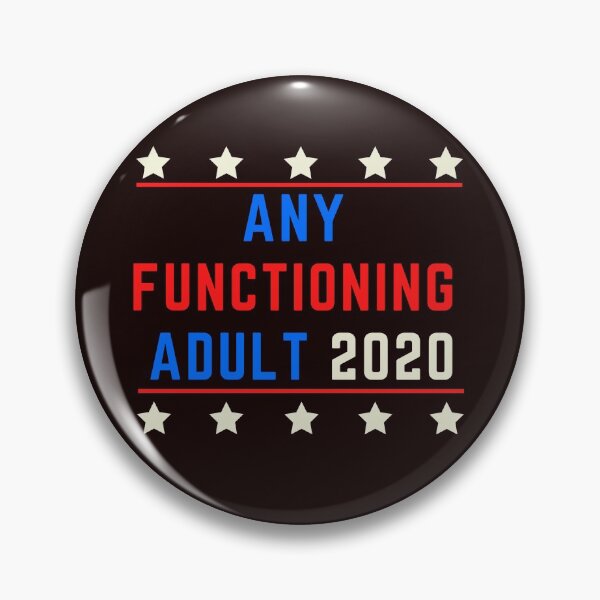 Item preview, Any Functioning Adult 2020 designed and sold by LilWildflowers.