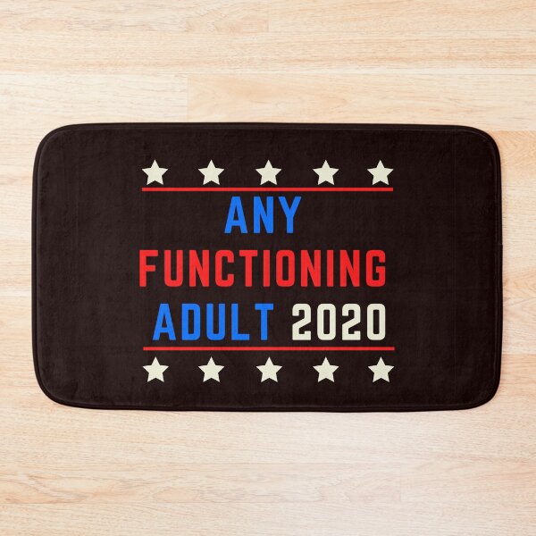 Item preview, Any Functioning Adult 2020 designed and sold by LilWildflowers.