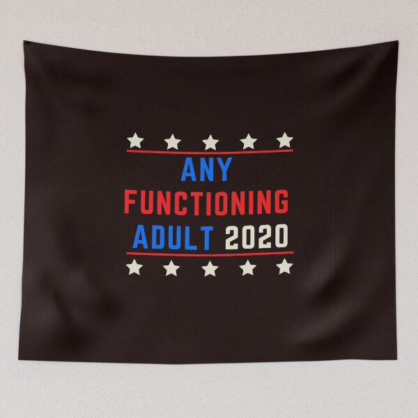 Item preview, Any Functioning Adult 2020 designed and sold by LilWildflowers.