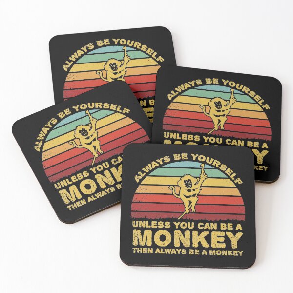 Item preview, Always Be Yourself Unless You Can Be A Monkey designed and sold by sesa10.