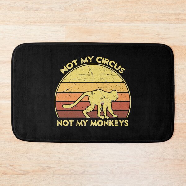 Item preview, Not My Circus Not My Monkeys  designed and sold by sesa10.