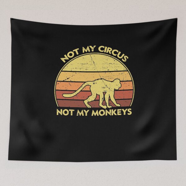 Item preview, Not My Circus Not My Monkeys  designed and sold by sesa10.