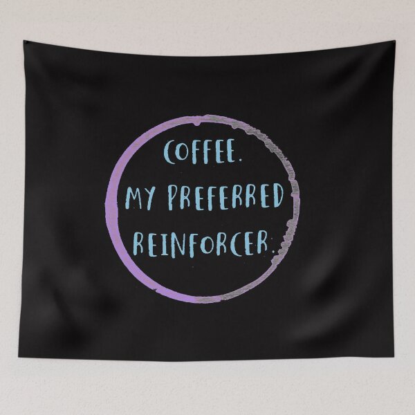 Item preview, Coffee is my preferred reinforcer designed and sold by firegalaxy.