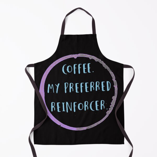 Item preview, Coffee is my preferred reinforcer designed and sold by firegalaxy.