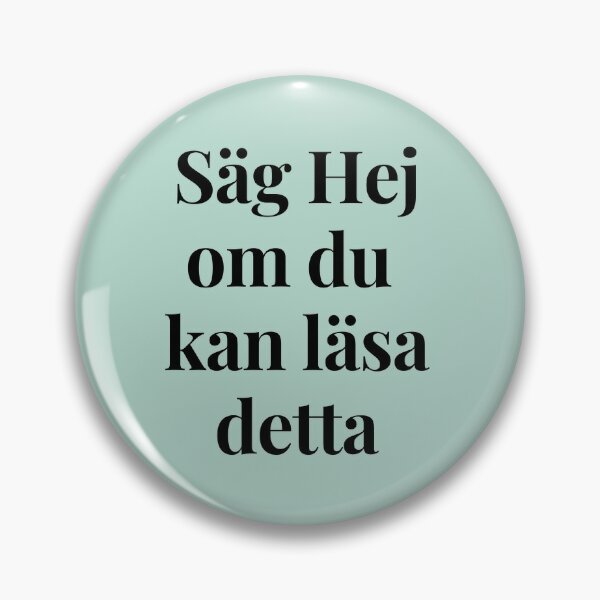 Fun Sayings Button Pins -  Sweden