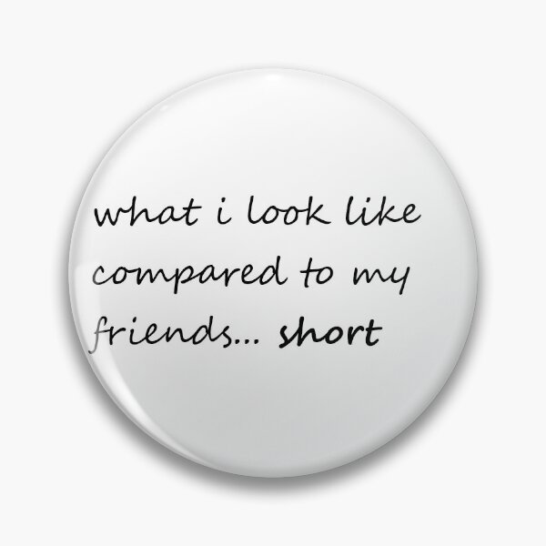 Item preview, What I Look Like Compared to my Friends... Short designed and sold by Designs By ANC.