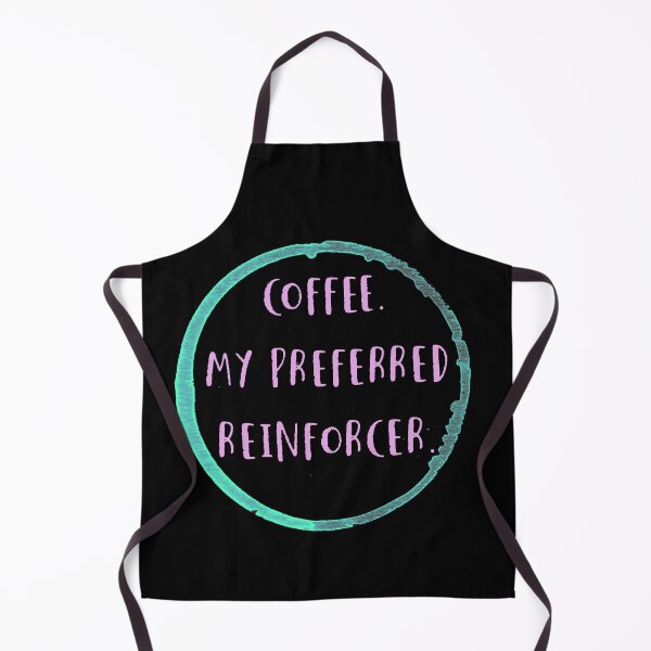 Item preview, Coffee is my preferred reinforcer designed and sold by firegalaxy.