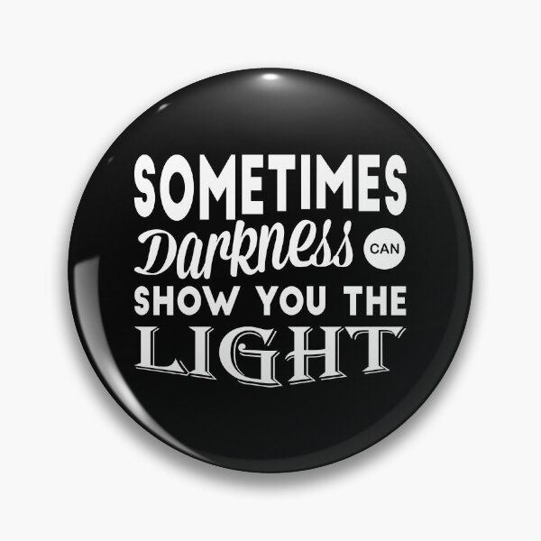 Item preview, Sometimes Darkness Can Show You The Light designed and sold by borderland.