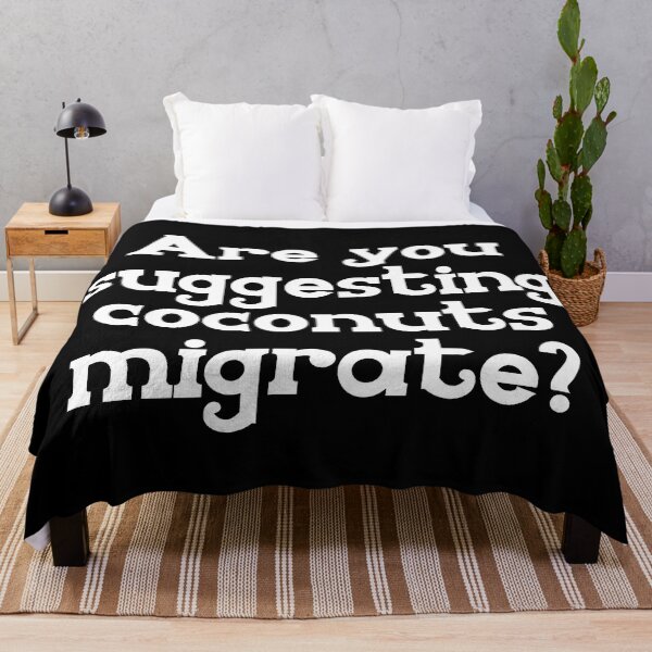 Item preview, Are You Suggesting Coconuts Migrate? designed and sold by JackCurtis1991.