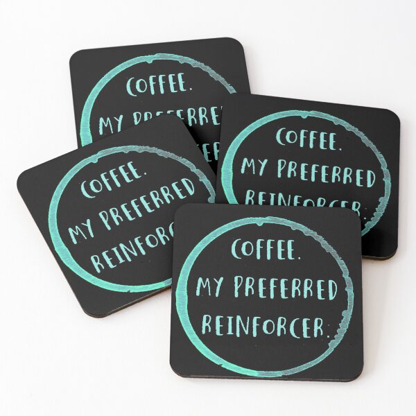 Item preview, Coffee is my preferred reinforcer designed and sold by firegalaxy.