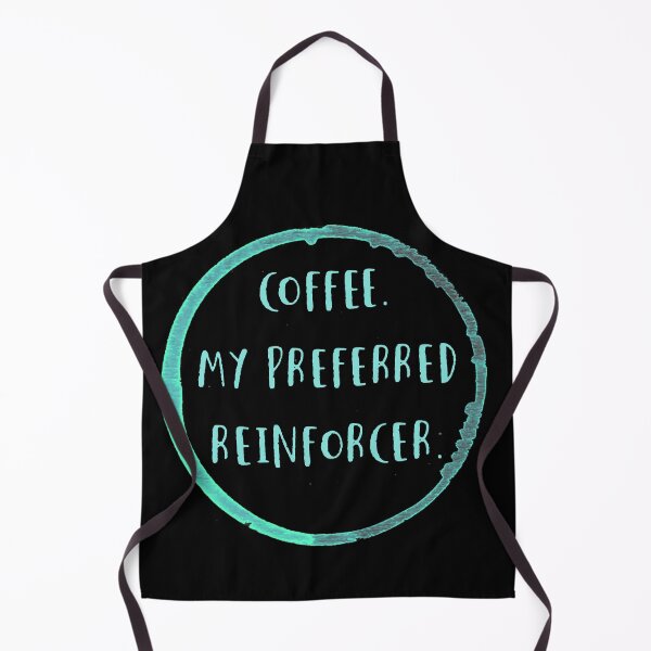 Item preview, Coffee is my preferred reinforcer designed and sold by firegalaxy.