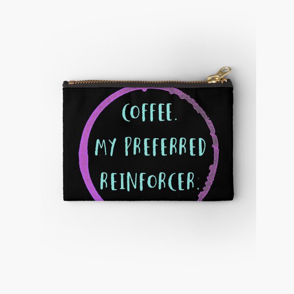Item preview, Coffee is my preferred reinforcer designed and sold by firegalaxy.