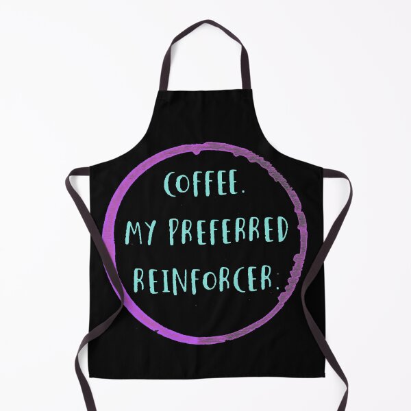 Item preview, Coffee is my preferred reinforcer designed and sold by firegalaxy.