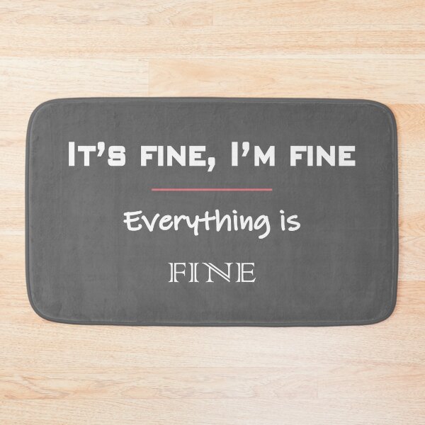 Item preview, Copy of It's fine i'am fine everything is fine designed and sold by Achily.