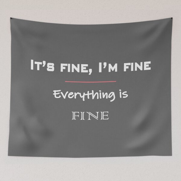 Item preview, Copy of It's fine i'am fine everything is fine designed and sold by Achily.