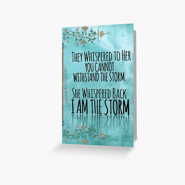 Item preview, They Whispered To Her, "You Cannot Withstand The Storm." She Whispered Back, "I Am The Storm" designed and sold by TeesYouWant.