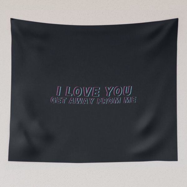 Item preview, I Love You Get Away From Me designed and sold by kindxinn.