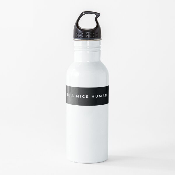 SEA UN HUMANO BONITO. Botella de agua
