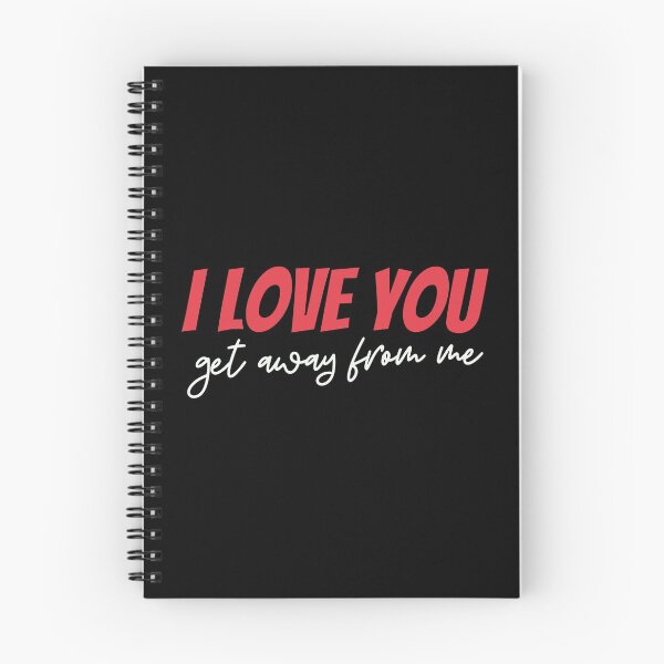 Item preview, I Love You Get Away From Me designed and sold by kindxinn.
