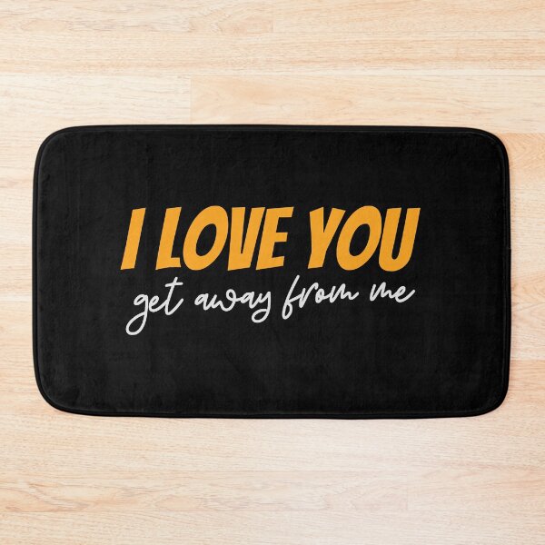 Item preview, I Love You Get Away From Me designed and sold by kindxinn.