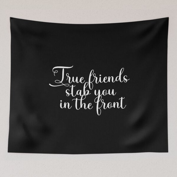 Item preview, True friends stab in the front designed and sold by PaperDreamPod.