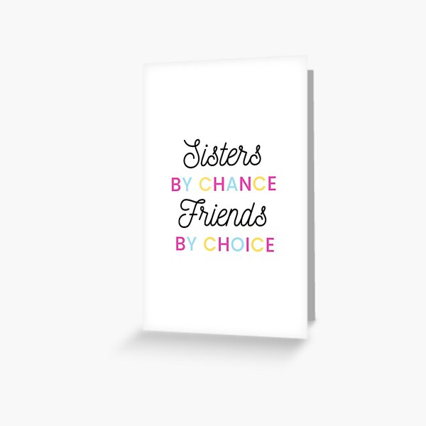 Item preview, Sisters By Chance Friends By Choice, Sister's Day designed and sold by aivincible.