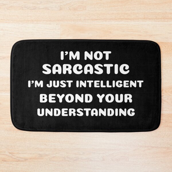Item preview, I'm Not Sarcastic designed and sold by BlueCloverTrend.