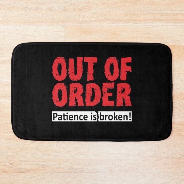 Item preview, out of order Out of order patience designed and sold by TshirtFuchs.