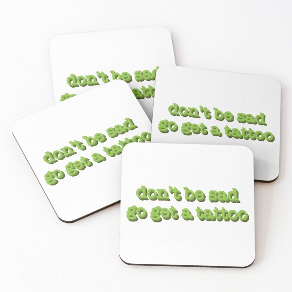 Item preview, Don't Be Sad Go Get A Tattoo Tik Tok designed and sold by avristea.