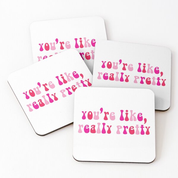 Item preview, You're Like Really Pretty designed and sold by avristea.