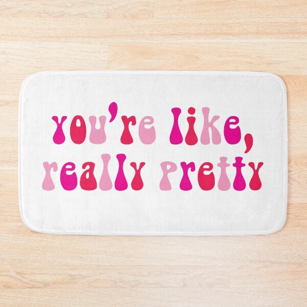 Item preview, You're Like Really Pretty designed and sold by avristea.