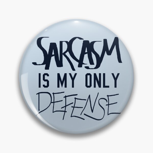 Item preview, Sarcasm Is My Only Defense  designed and sold by geekyness.