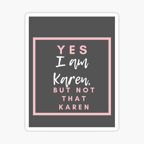 Item preview, Yes I am Karen, But not That Karen designed and sold by KishShop.